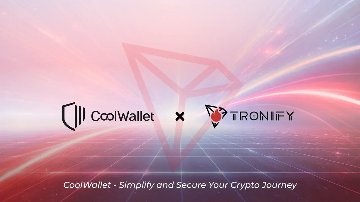CoolWallet   攜手   Tronify，讓   TRON   鏈上代幣交易更便宜、更簡單
